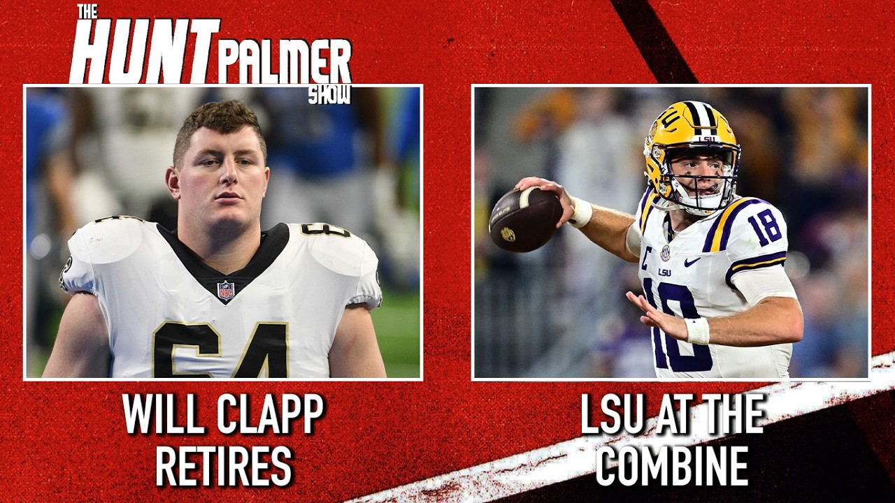 LSU Basketball Beats Ole Miss | Will Clapp Retires | LSU At NFL Combine Watch | The Hunt Palmer Show