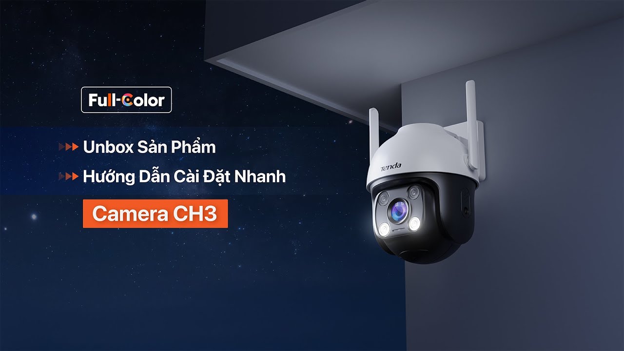 [MỚI] Mở hộp CAMERA QUAY QUÉT NGOÀI TRỜI TENDA CH3