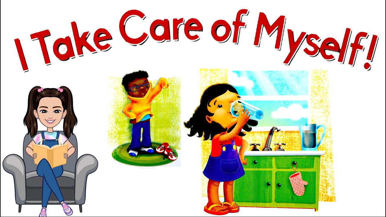 I Take Care Of Myself  (children self-care routine they can proudly accomplish on their own)