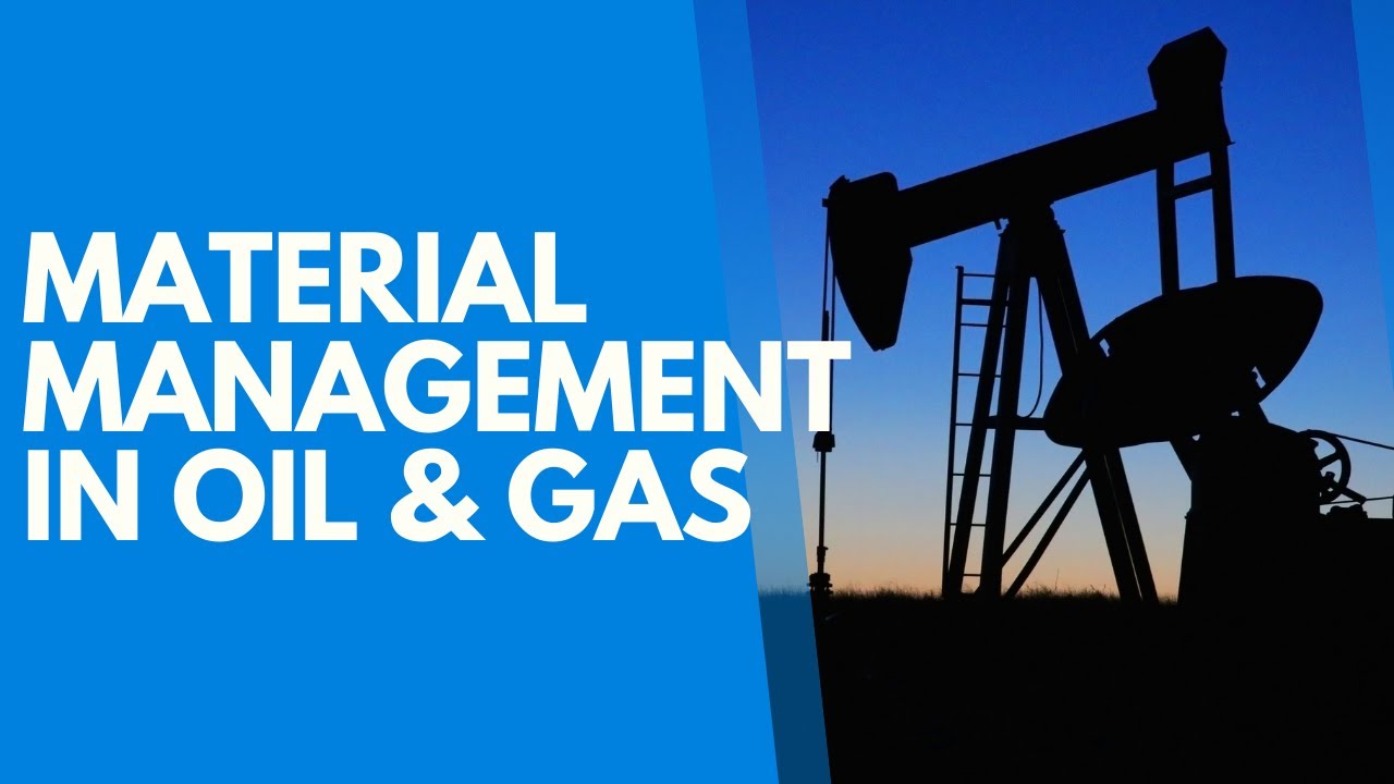 Material Management in Oil & Gas