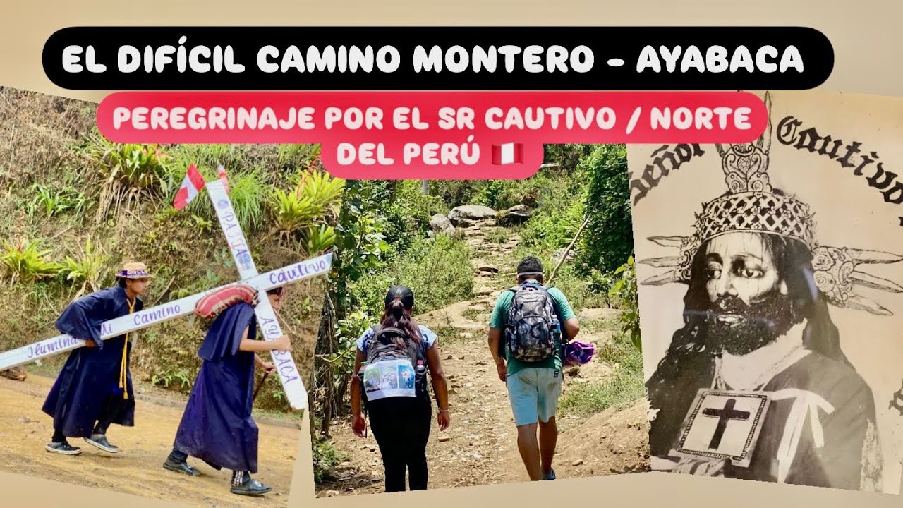 EL DIFÍCIL CAMINO DE MONTERO A AYABACA POR LA FIESTA DEL SR CAUTIVO | NORTE DEL PERÚ | 2024