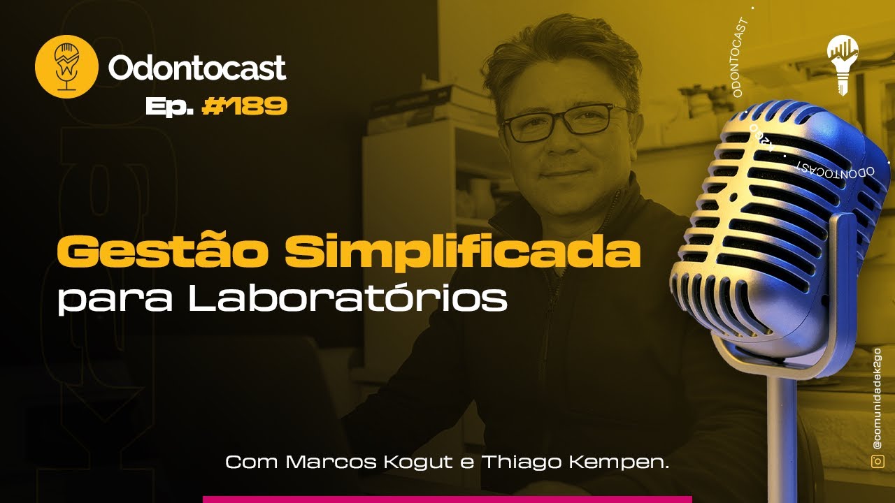 Episódio 189 - Gestão Simplificada para Laboratórios de Prótese