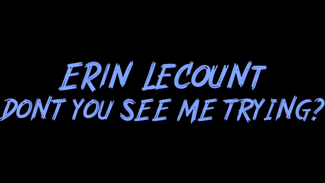 Erin LeCount - Don't You See Me Trying? Instrumental