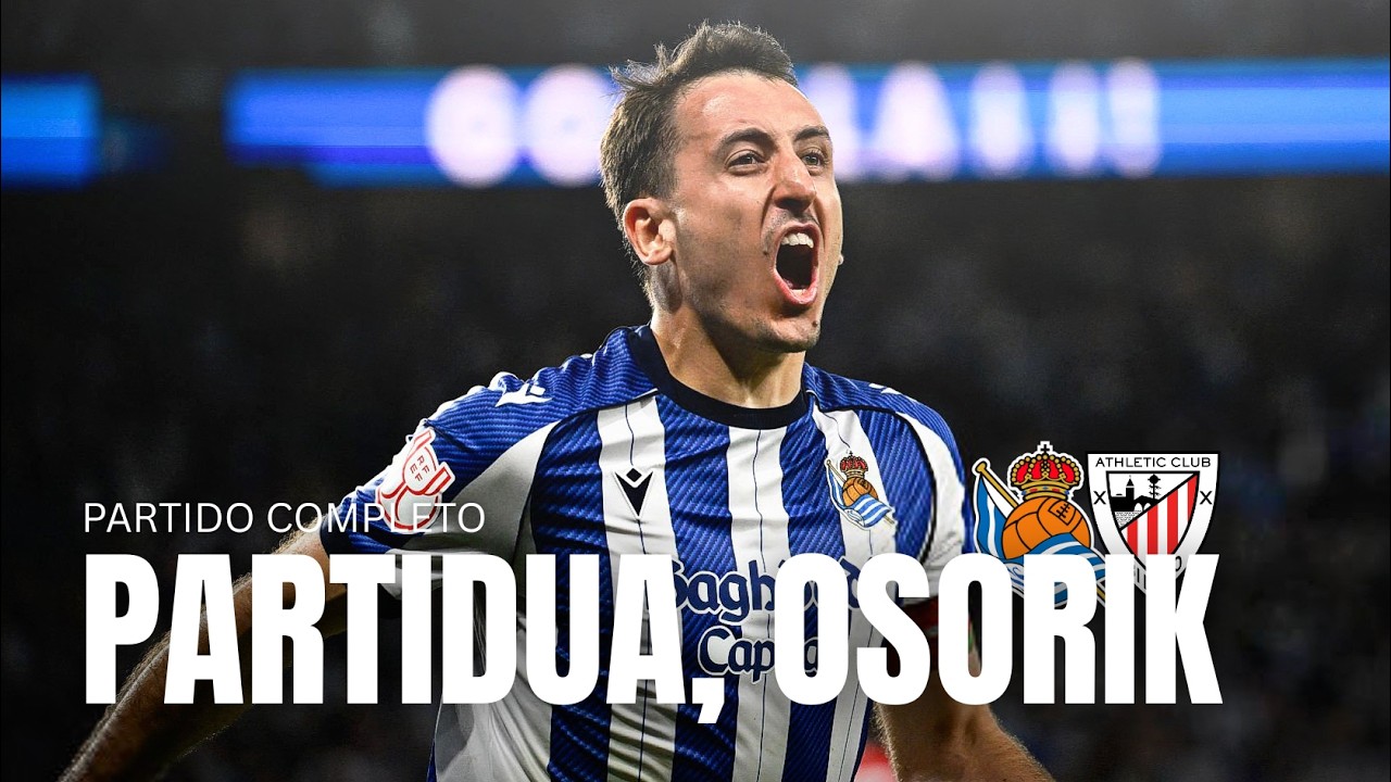 REALA - ATHLETIC CLUB: FINALAREN BILA | PARTIDO COMPLETO | REAL SOCIEDAD