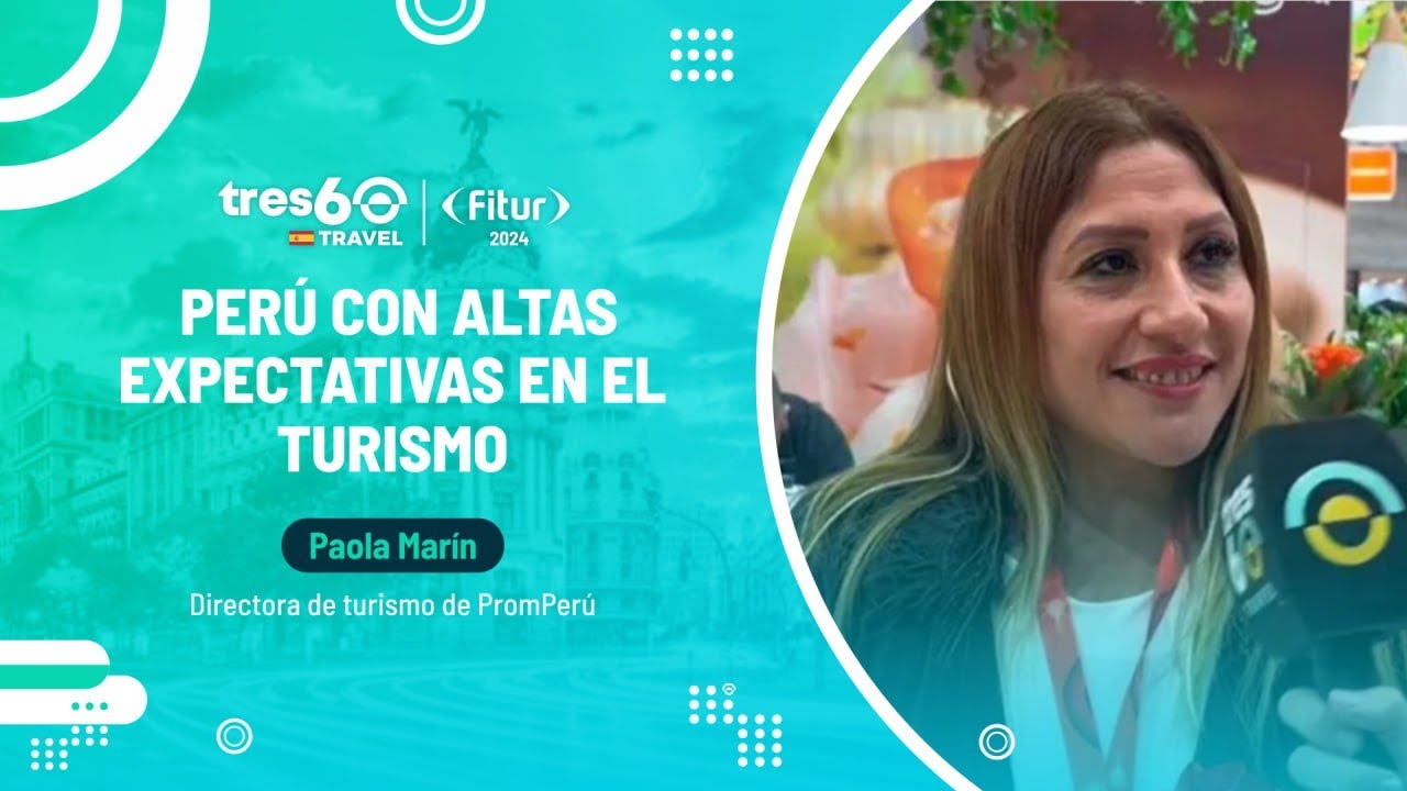 ✅ Paola Marín - Perú con altas expectativas en el turismo @FeriaFitur