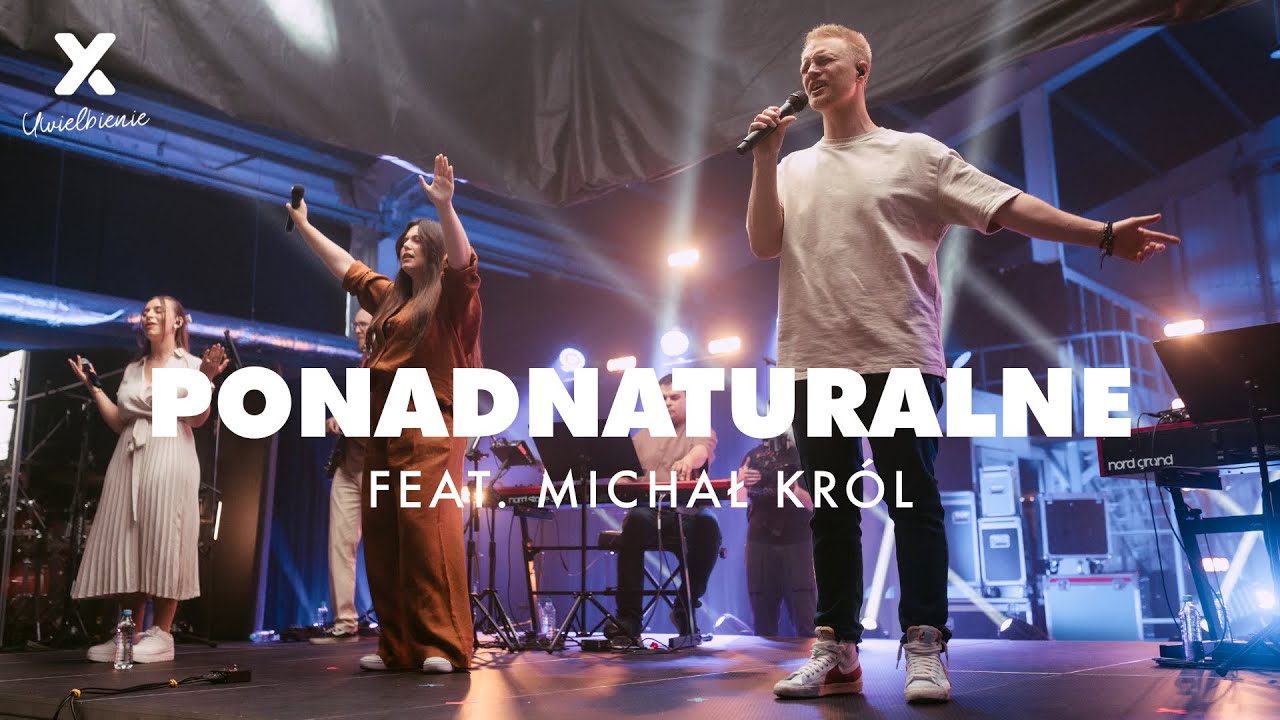 Ponadnaturalne - XY Uwielbienie feat. Michał Król