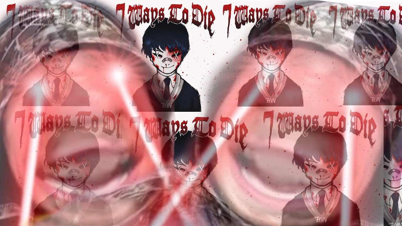 7XVN - 7 WAYS TO DIE (REACTION/REVIEW!!!)