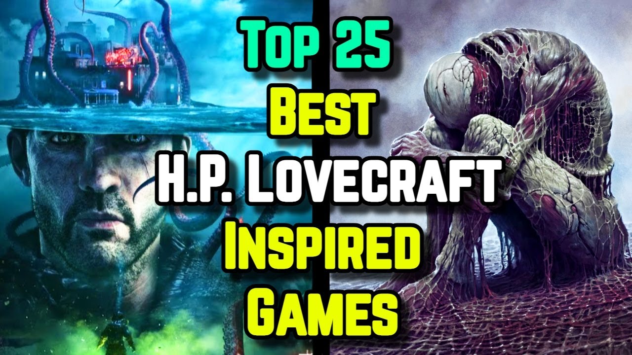 The Ultimate - 25 Best Video Games Influenced by H.P. Lovecraft - Explored