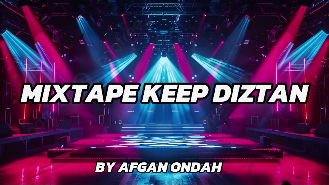 MIXTAPE KEEP DIZTAN FULLBASS - ( ByAfganOndah ) NEW 2025!!!