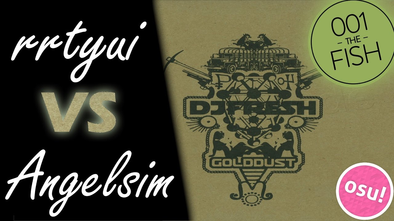 rrtyui vs Angelsim! // DJ Fresh - Gold Dust (galvenize) [Insane]