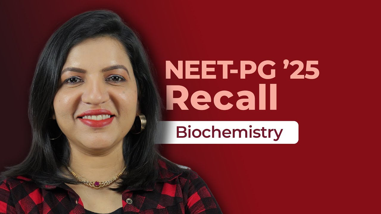 Exam Recall Series (NEET-PG '25) - Biochemistry