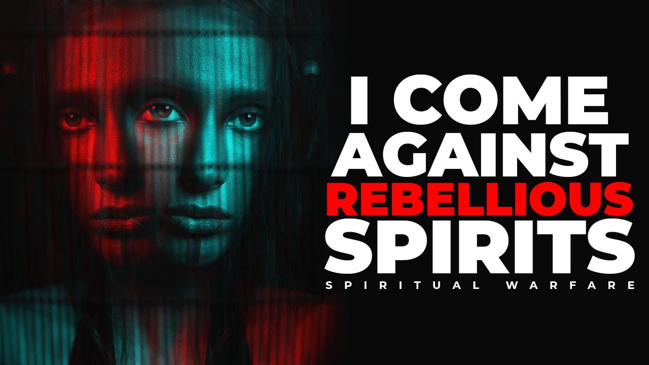 Spiritual Warfare Prayers Against Rebellious Spirits  | Prayers Against Spiritual Attacks