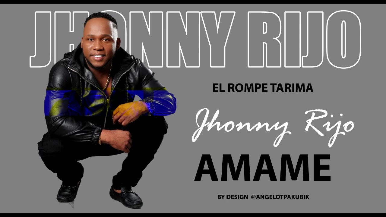 JHONNY RIJO  - AMAME (BACHATA 2025)