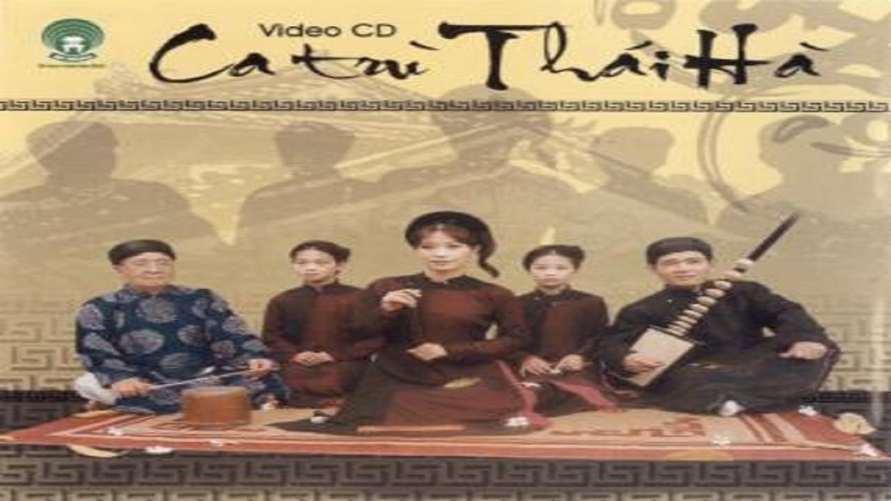 CA NHẠC CA TRÙ THÁI HÀ (FULL)