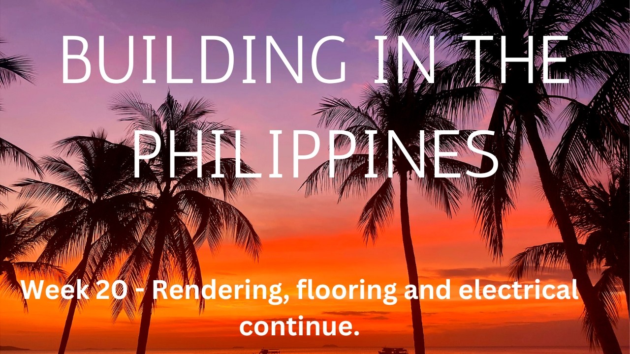 Building in the Philippines - Week 20