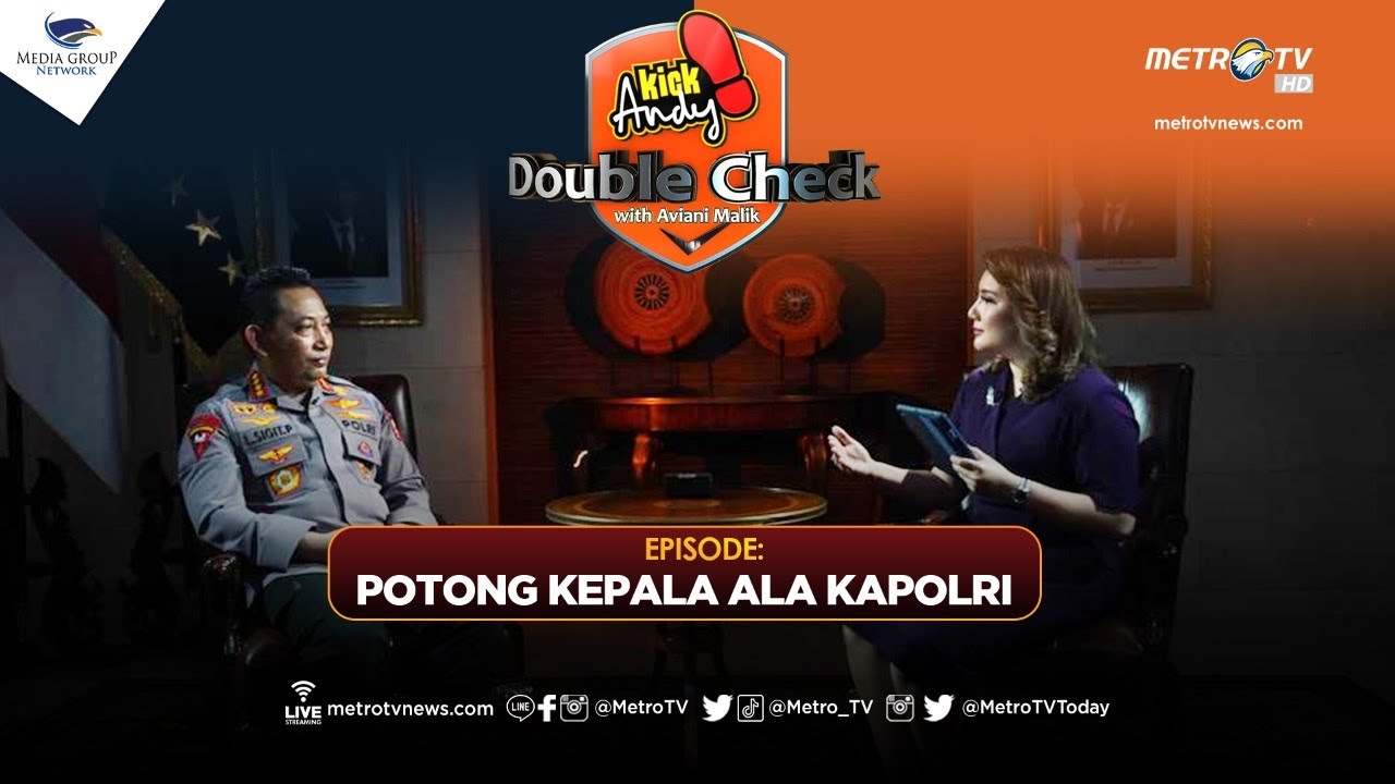 KICK ANDY DOUBLE CHECK -  Potong Kepala Ala Kapolri