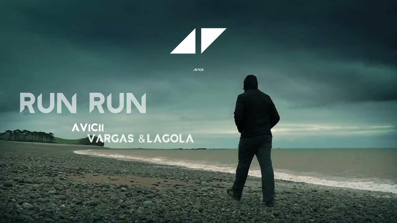 Avicii x Vargas & Lagola x Run Run  (15/02/2019)  v2