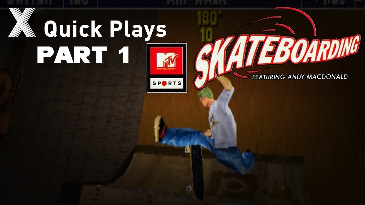 Xin Quick Plays: MTV Sports Skateboarding (PS1): Part 1