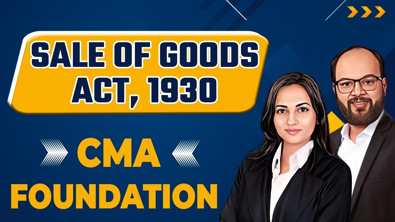 Sale of Goods Act 1930 | SOGA Act Complete Chapter | CMA Foundation Law | Detailed Explanation