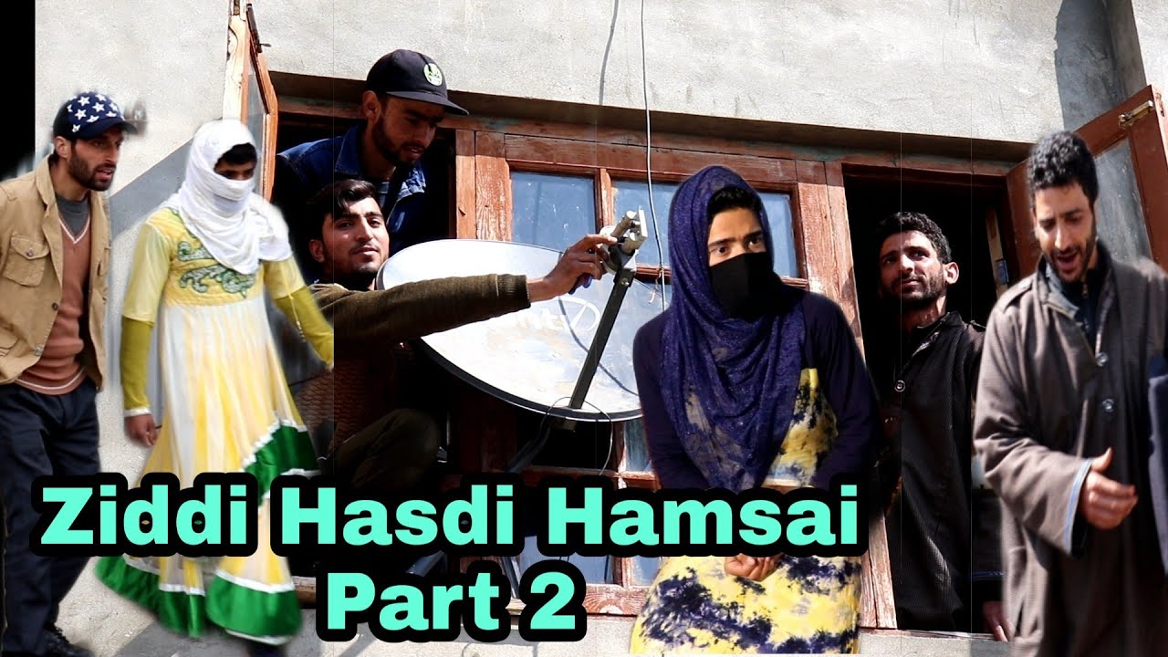 Ziddi Hasdi Hamsai part 2 - kashmiri kalkharabs