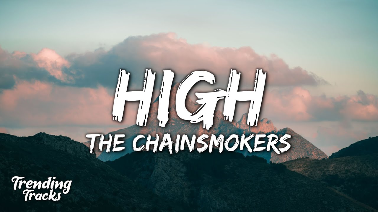 The Chainsmokers - High (Clean - Lyrics)