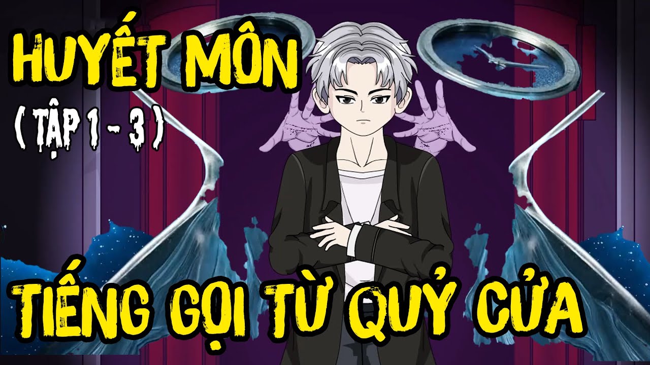 Tập 1-3 | HUYẾT MÔN TIẾNG GỌI TỪ QUỶ CỬA | Hoạt Hình Kinh Dị | Ngựa Gỗ Review