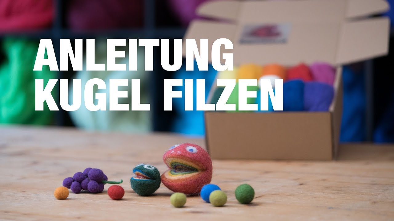 Filzanleitung - Kugeln & Bälle filzen