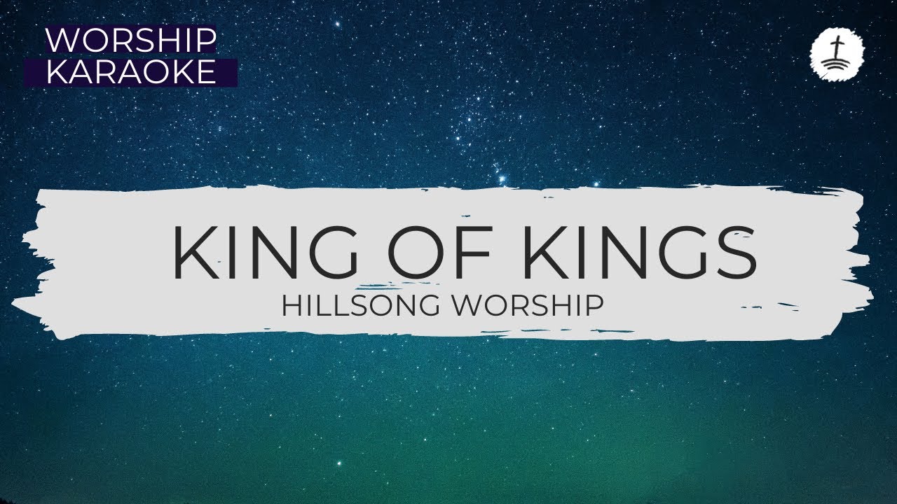 King of Kings - Worship Karaoke - Hillsong Worship - Minus Vocal with Lyrics - gloryfall