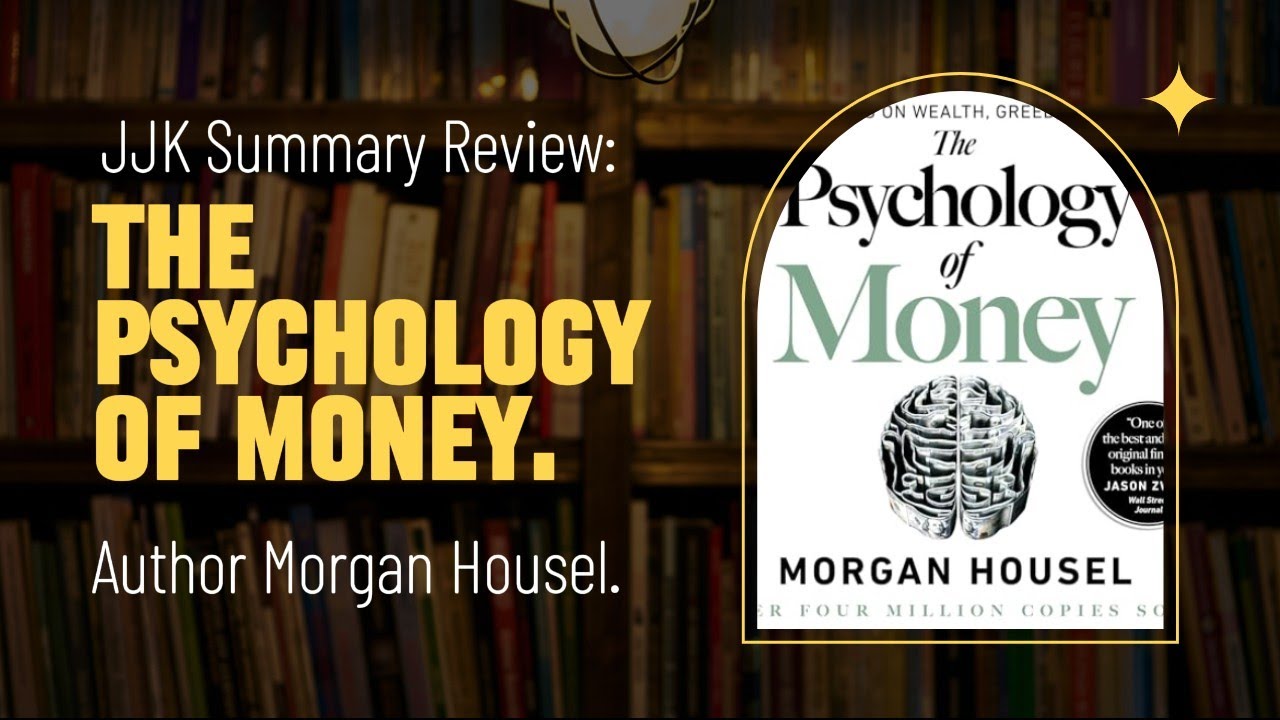Mastering Personal Finance: Insights from 'The Psychology of Money'