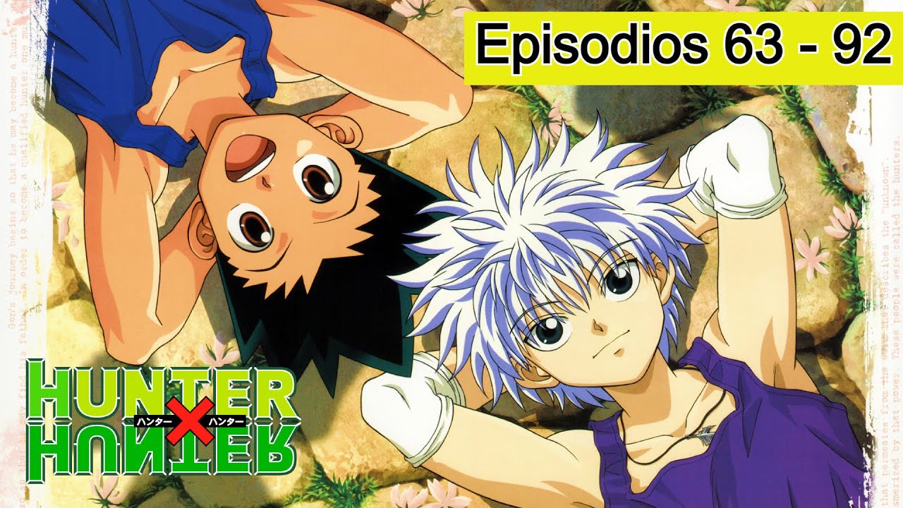 Hunter x Hunter Cap&iacute;tulos 63 - 92 | Espa&ntilde;ol Latino