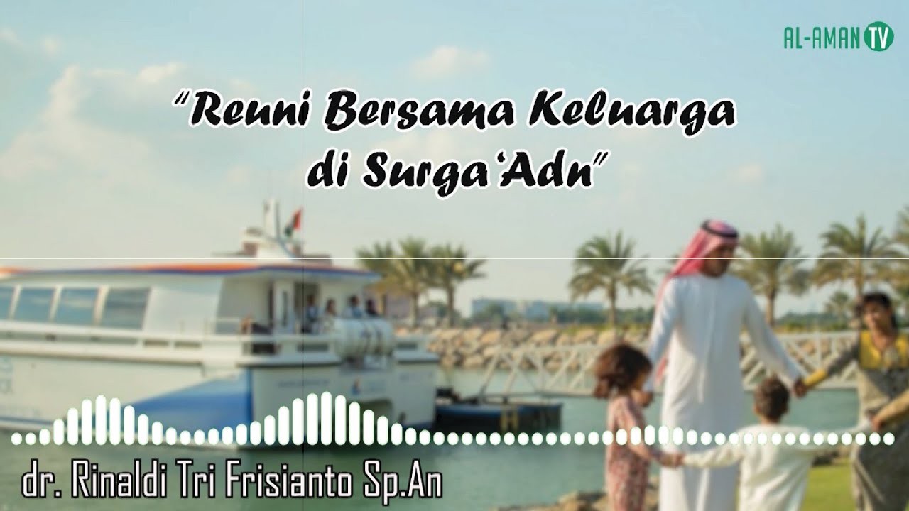 Reuni Bersama Keluarga di Surga 'Adn