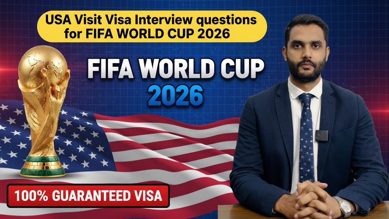 USA Visit Visa Interview questions for  FIFA WORLD CUP 2026