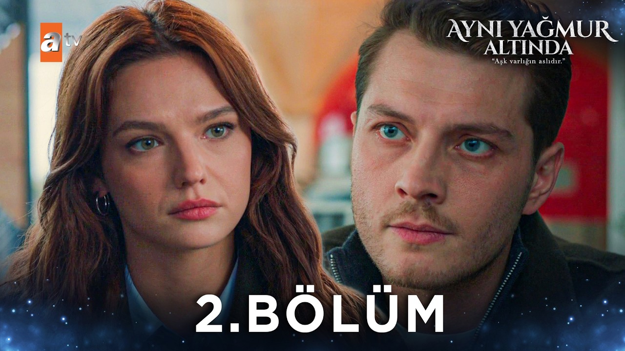 Aynı Yağmur Altında 2. Bölüm @atvturkiye
