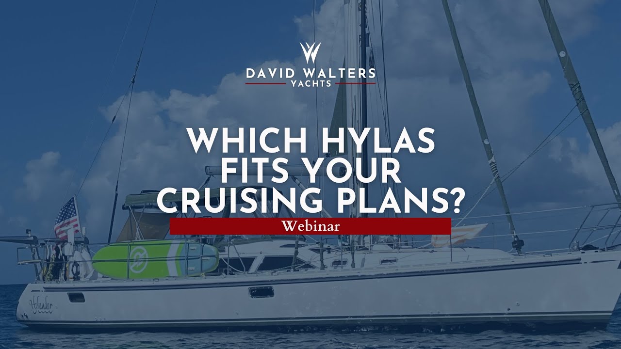 Webinar: Which Hylas Fits Your Cruising Plans?