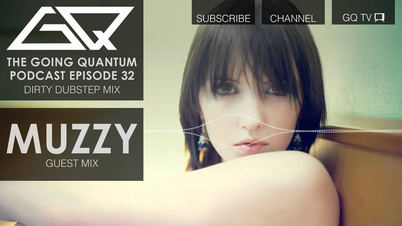 Dirty Dubstep Mix & Muzzy Guest Mix [Ep.32]