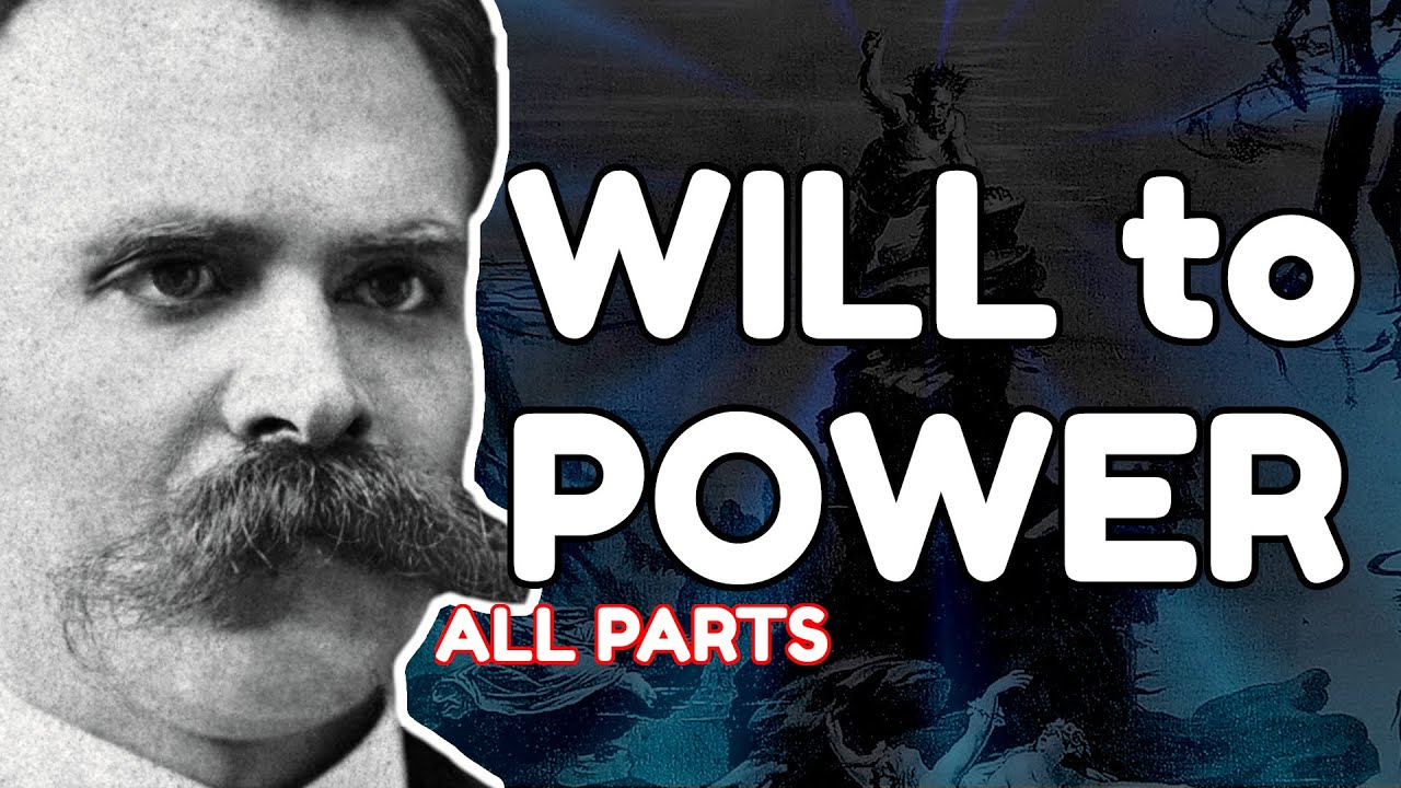 NIETZSCHE: Will to Power Explained (all parts)