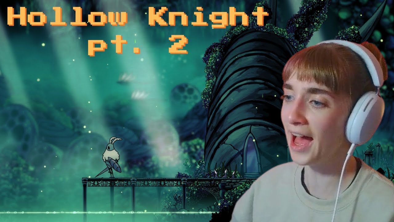First Time Playing Hollow Knight, pt. 2