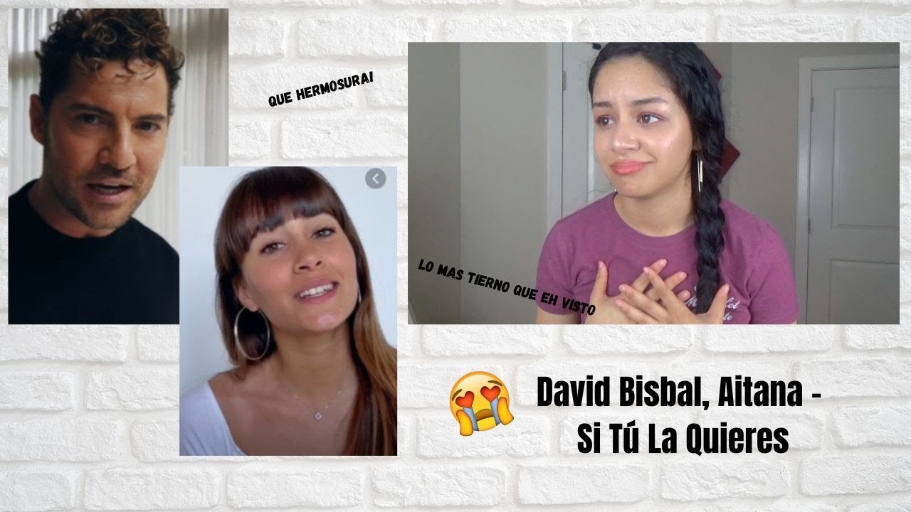 REACCIONO  por PRIMERA a DAVID BISBAL y AITANA - Si Tú La Quieres  - Lo Más tierno que he visto 🥺