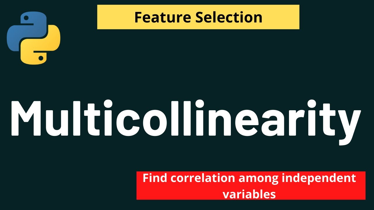 Python Feature Selection: Remove Multicollinearity from Machine Learning Model in Python