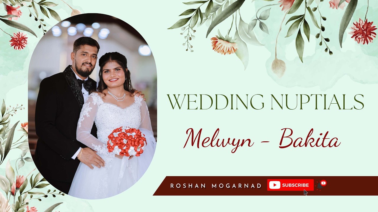WEDDING  NUPTIALS OF MELWYN - BAKITA  | ROSHAN MOGARNAD PHOTOGRAPHY