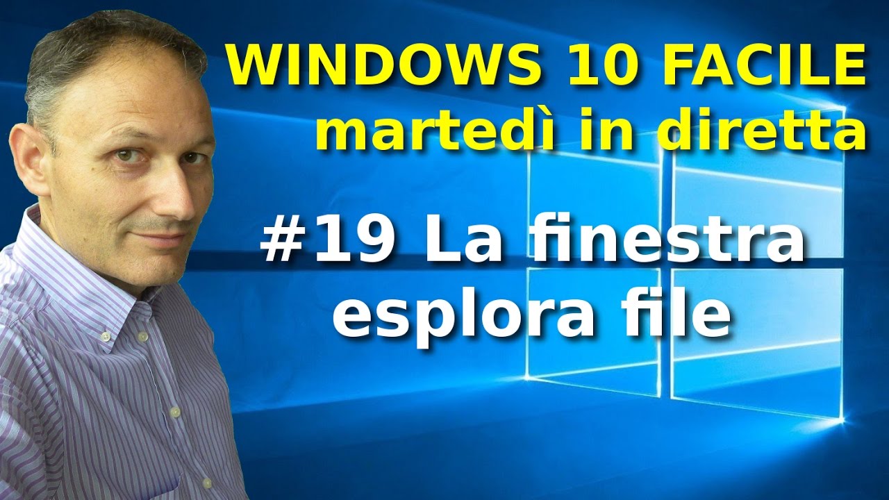 #19 La finestra esplora file - Windows 10 Facile - in diretta con Daniele Castelletti