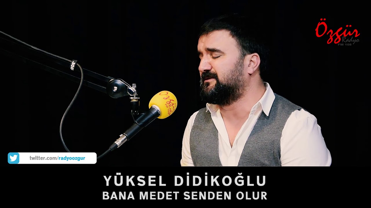 YÜKSEL DİDİKOĞLU - BANA MEDET SENDEN OLUR ( Canlı Performans )