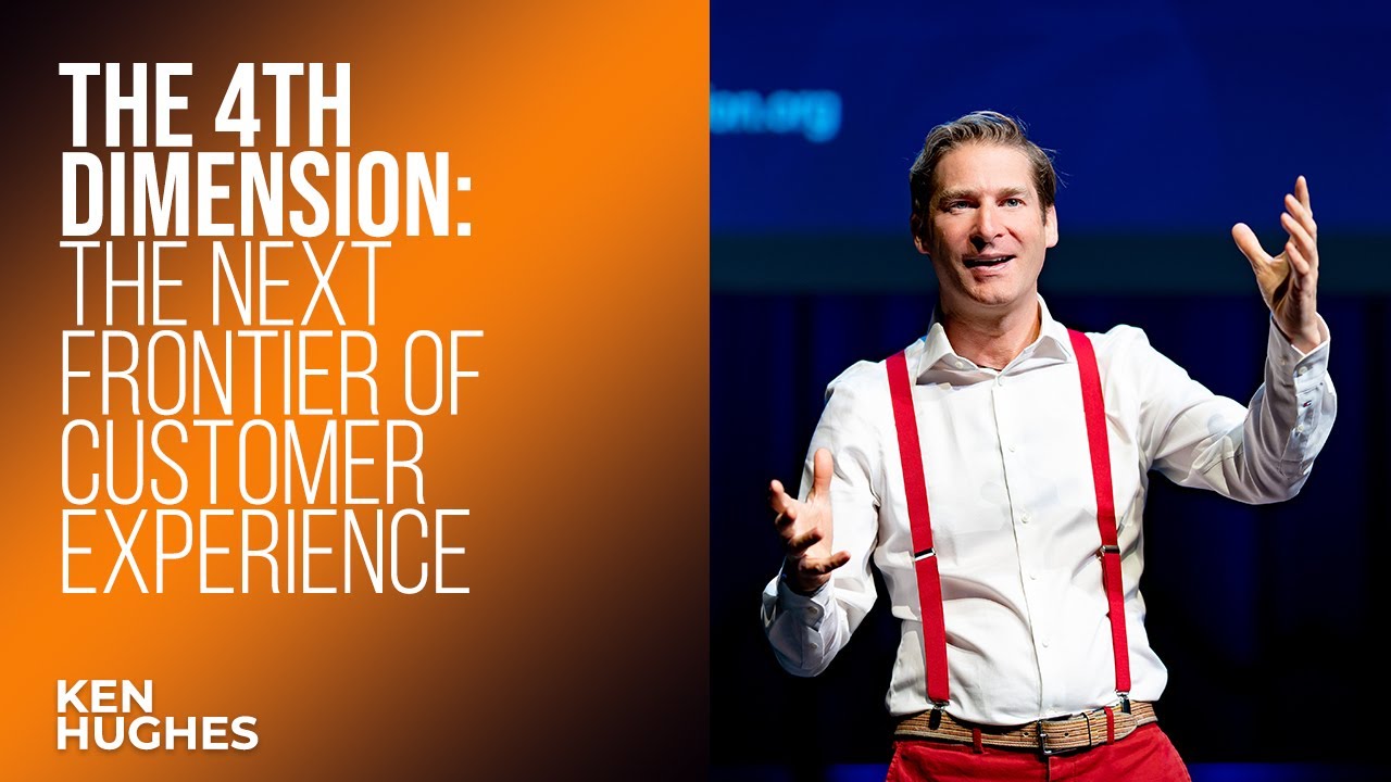 The 4D of Customer Experience | Ken Hughes