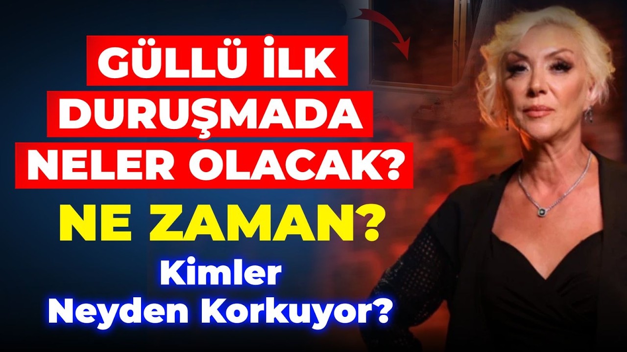#CANLI SICAK GELİŞME! GÜLLÜ İLK DURUŞMADA NELER OLACAK? NE ZAMAN? Kimler Neyden Korkuyor?