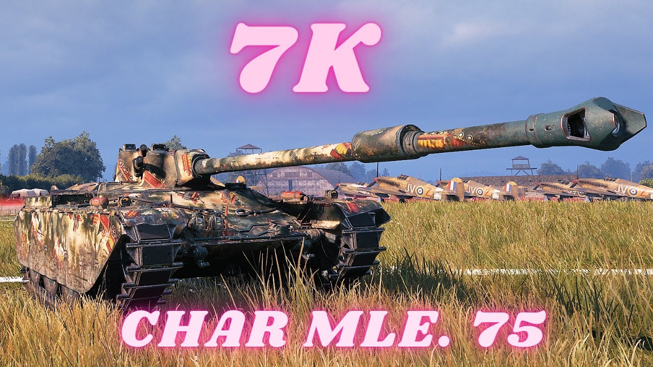Char Mle. 75 - 7K Damage 5 Frags  World of Tanks , WoT Replays tank game