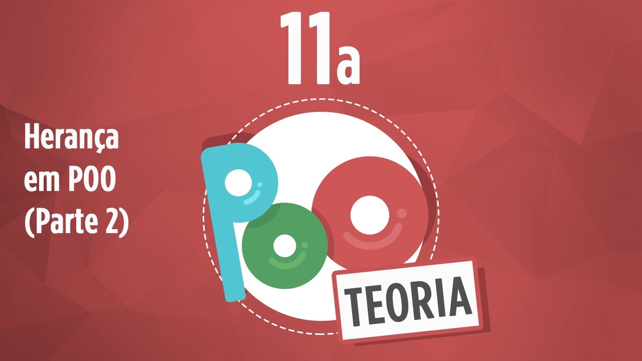 Curso POO Teoria #11a - Herança (Parte 2)