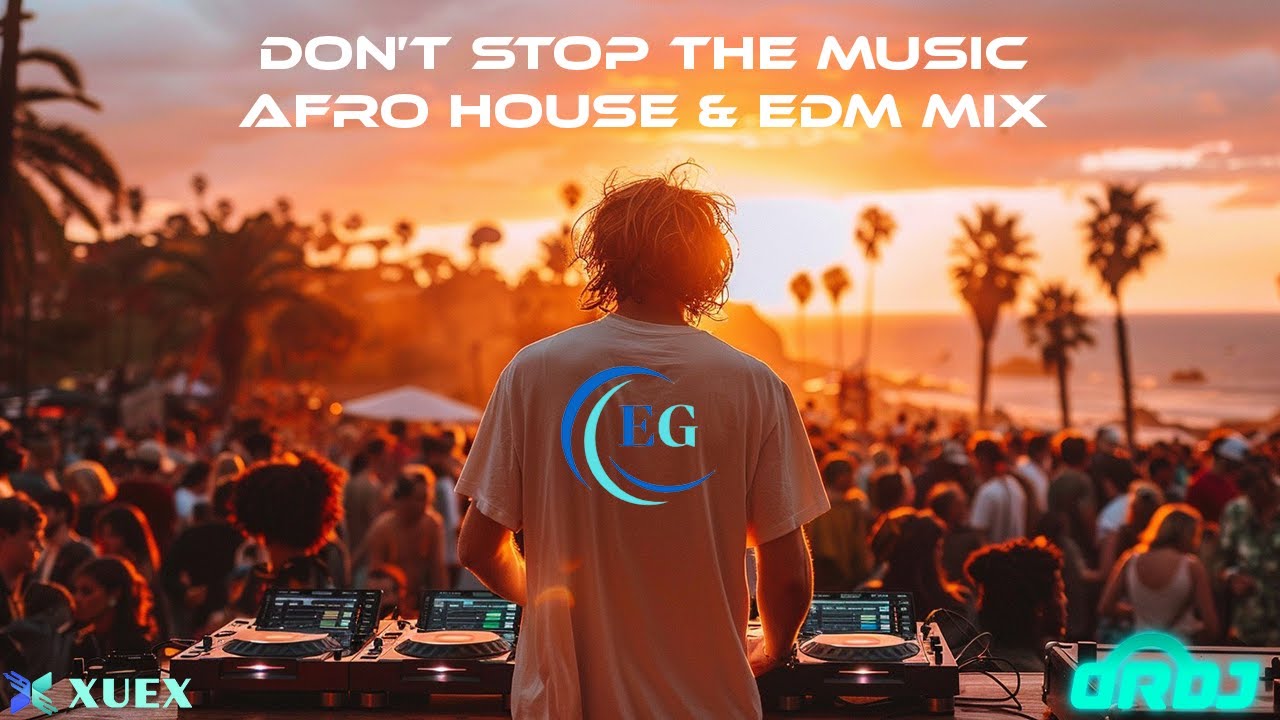 Don't Stop The Music - Afro House & EDM DR DJ Mix