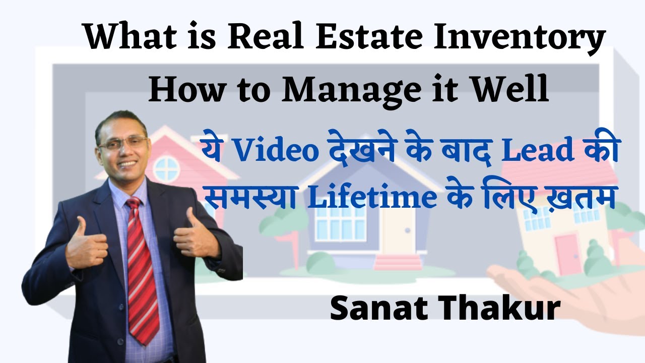 What is Real Estate Inventory | How to Manage it Well |  Sanat Thakur