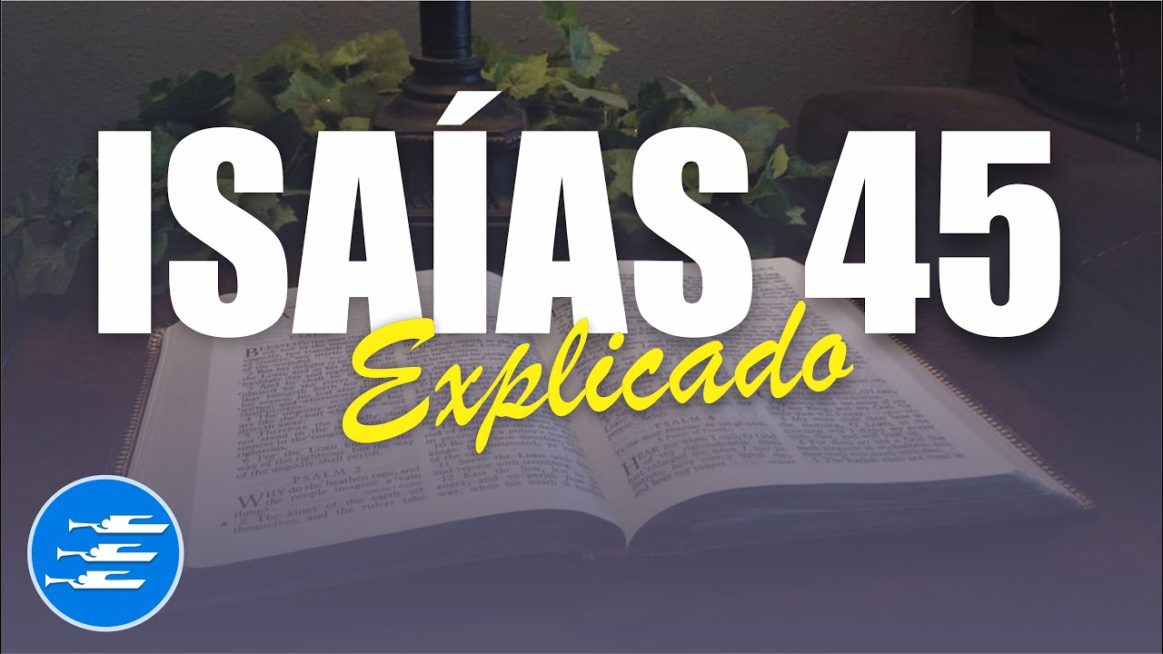 ✅ ISAIAS 45 - EXPLICADO 🔥 | Reavivados por su Palabra || 07 DE ENERO 2024 📌