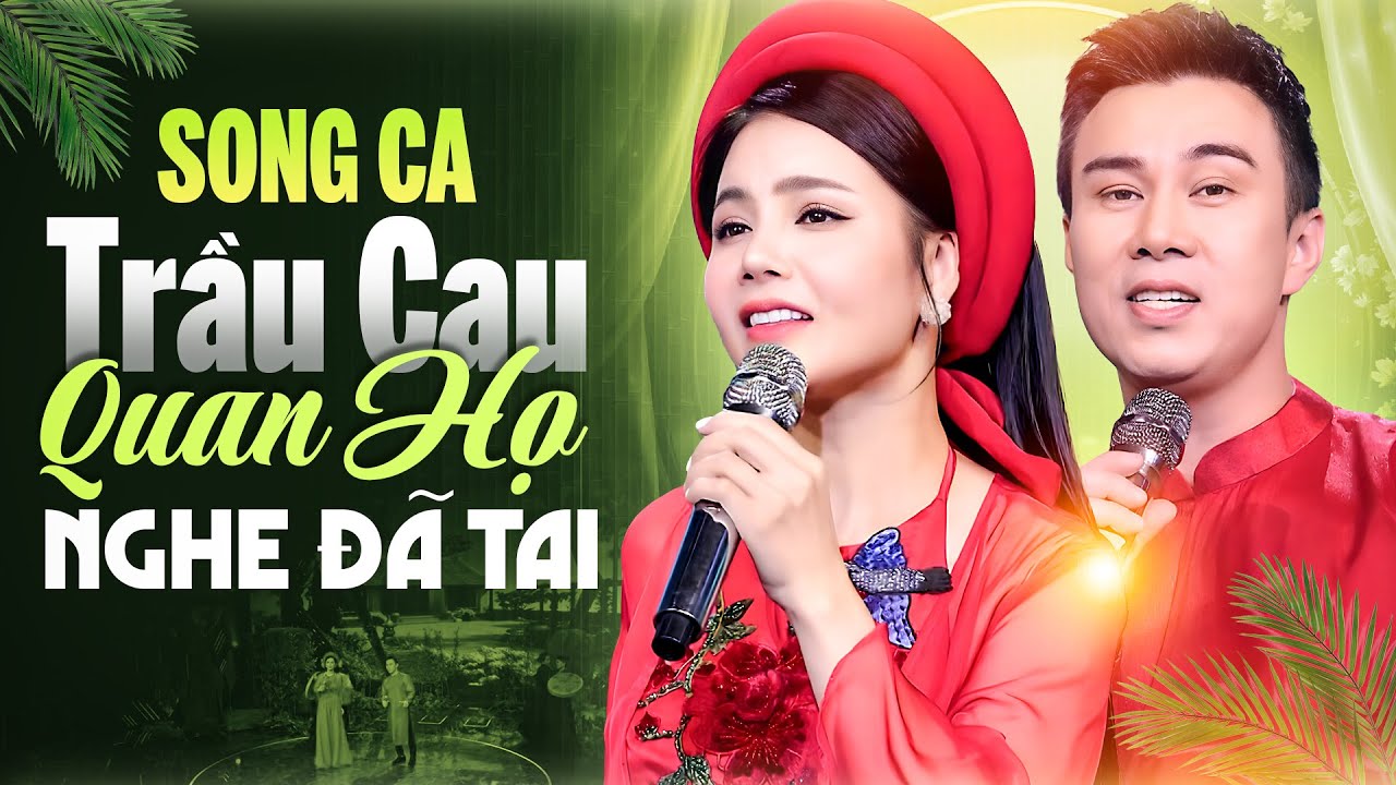 Song Ca TRẦU CAU QUAN HỌ Nghe Đã Tai | Mai Thương & Các Tài Tử | Nhạc Quê Hương Nghe Hoài Không Chán